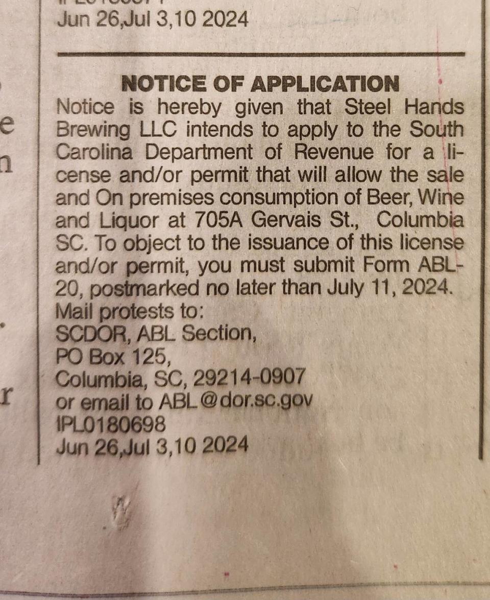 A legal notice in the Wednesday, June 26 edition of The State notes Steel Hands Brewing intends to file for alcohol licenses for 705-A Gervais St. in Columbia. That’s in the Vista.