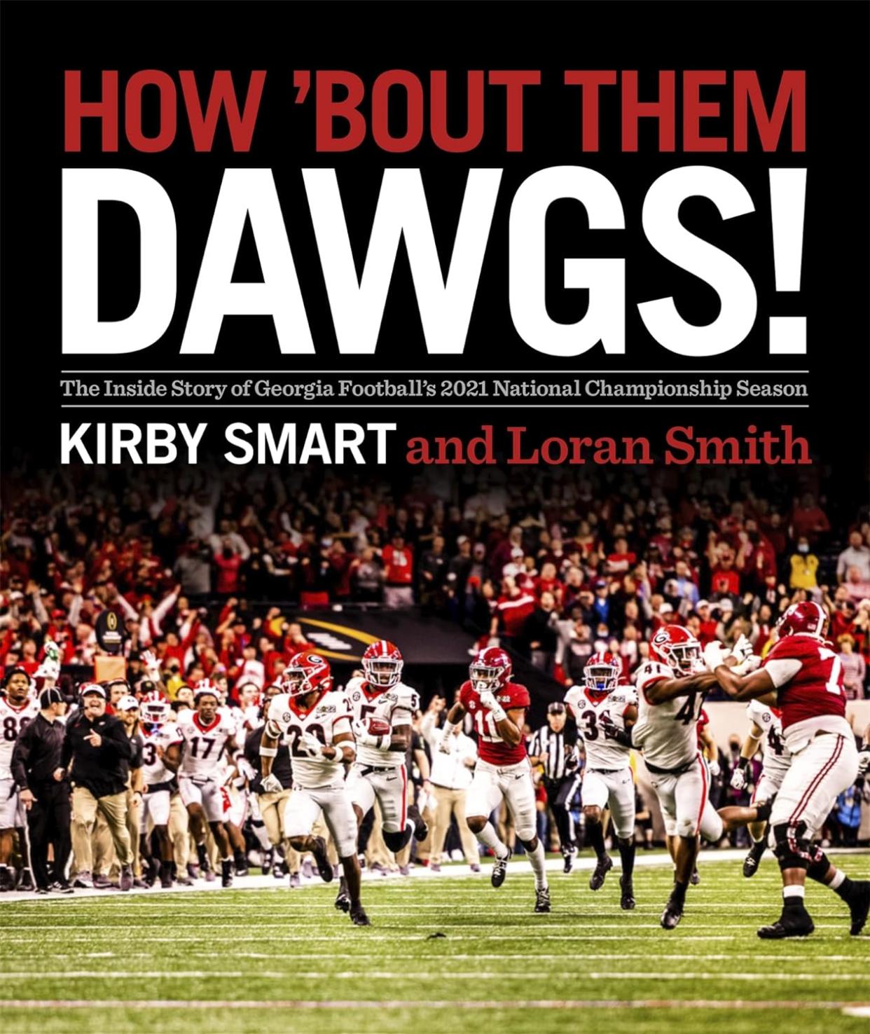 Cover art for a new book penned by UGA football coach Kirby Smart and Athens Banner-Herald columnist Loran Smith. The book is titled "How 'Bout Them Dawgs!"