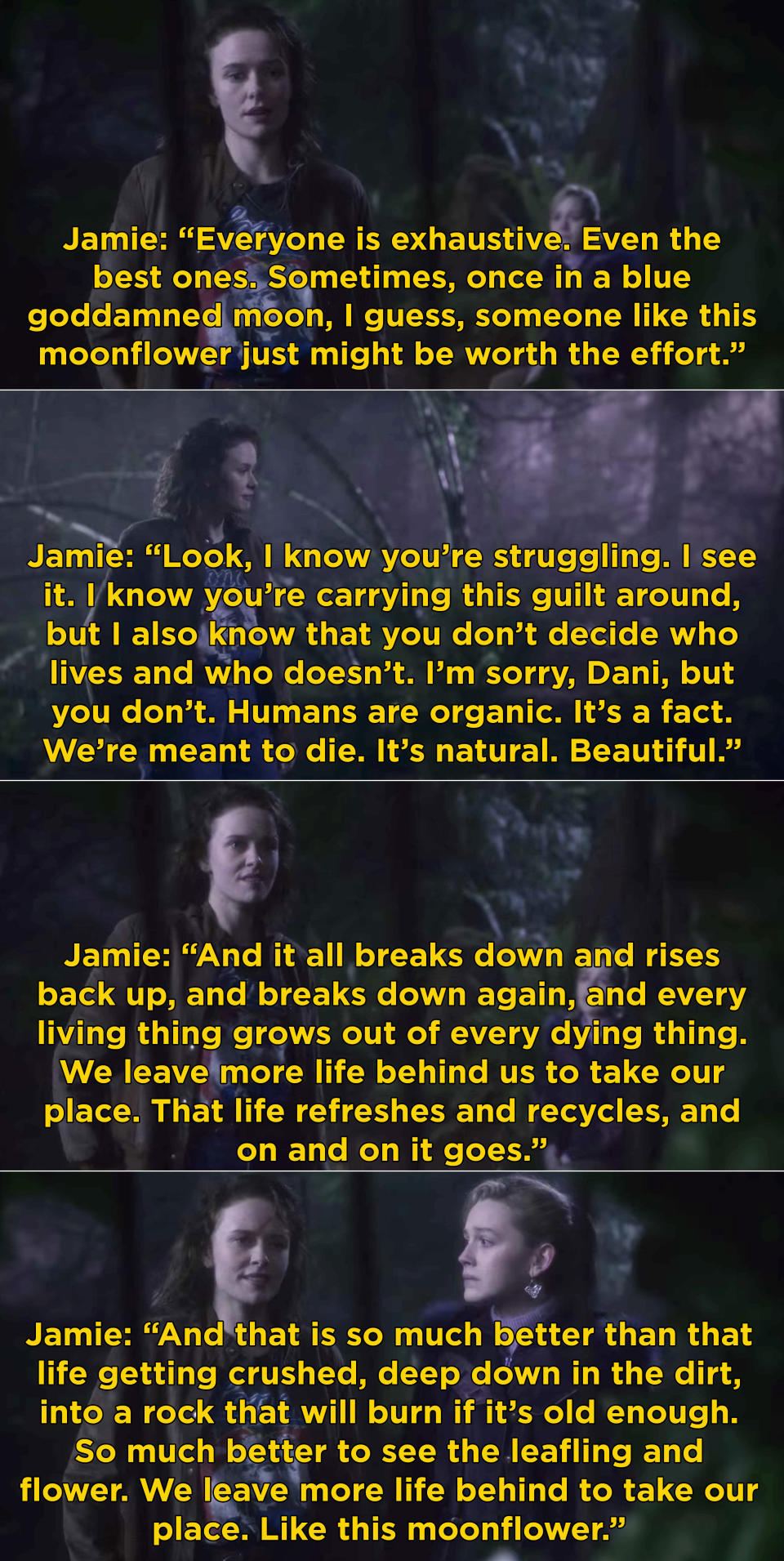 Jamie explaining to Dani how everyone dies, but then we become part of the earth and help new life grow