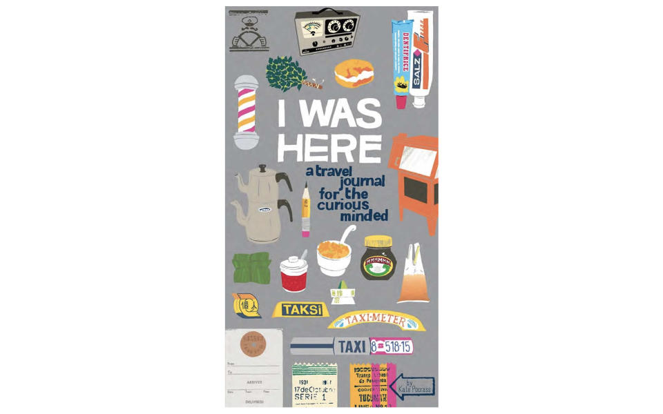 "I Was Here: A Travel Journal for the Curious Minded" by Kate Pocrass
