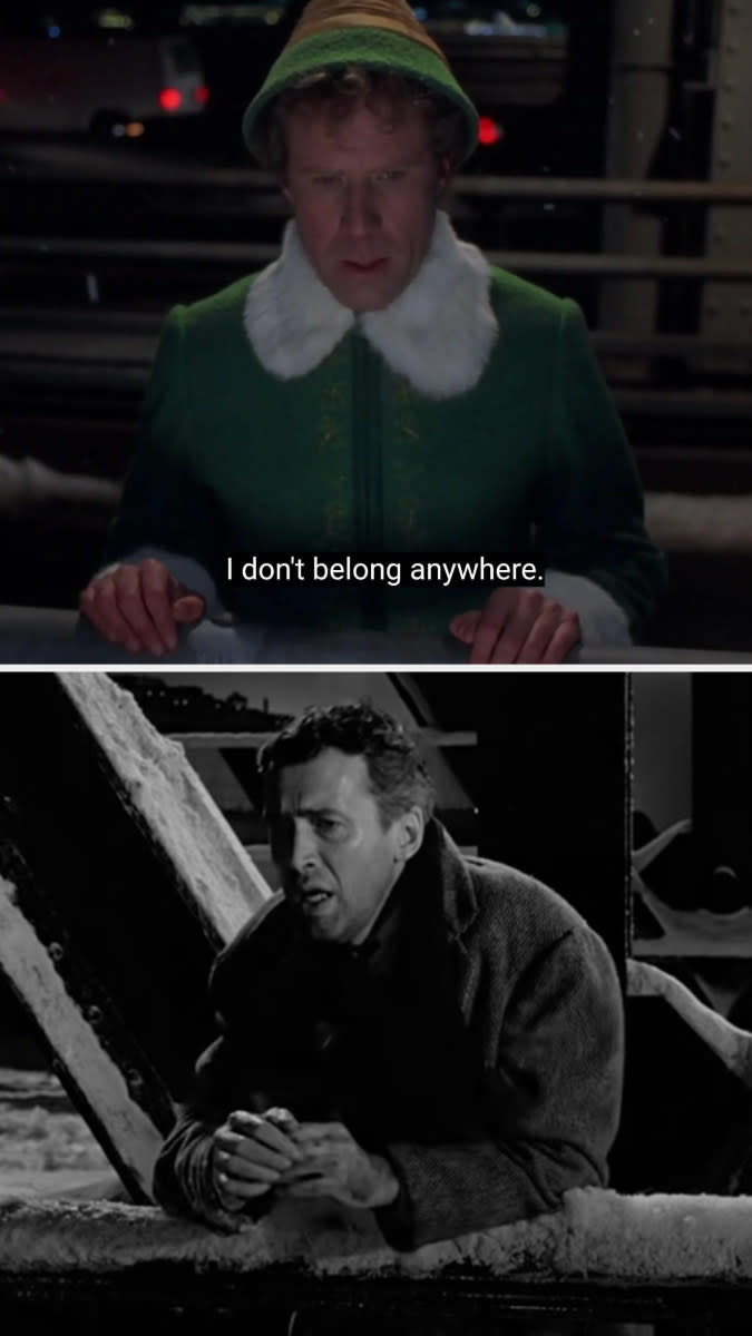 Buddy in "Elf" on the bridge, saying: "I don't belong anywhere;" George Bailey in "It's a Wonderful Life" standing on a bridge, sad and confused