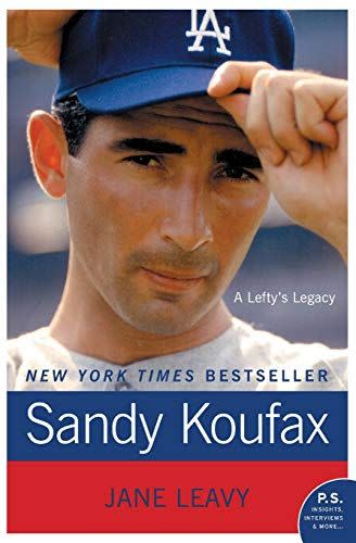 <em>Sandy Koufax: A Lefty's Legacy</em>, by Jane Leavy