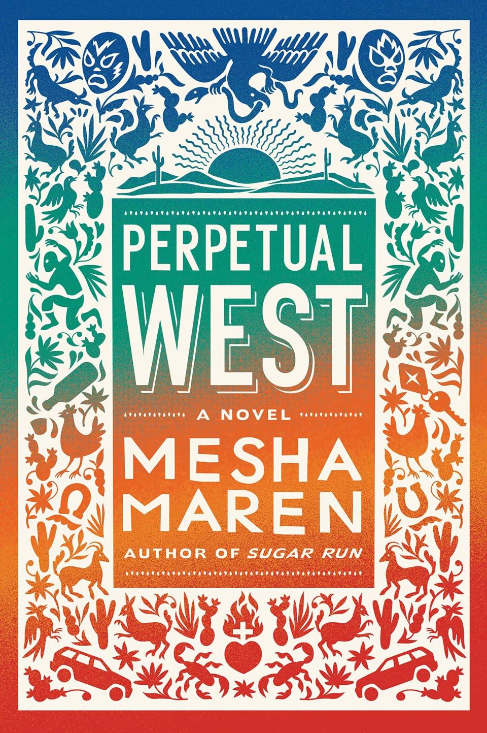 1) <i>Perpetual West</i> by Mesha Maren