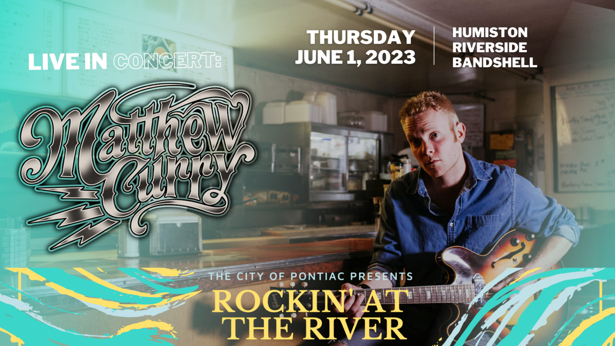 Matthew Curry will open the 2023 Rockin' at the River series on June 1.