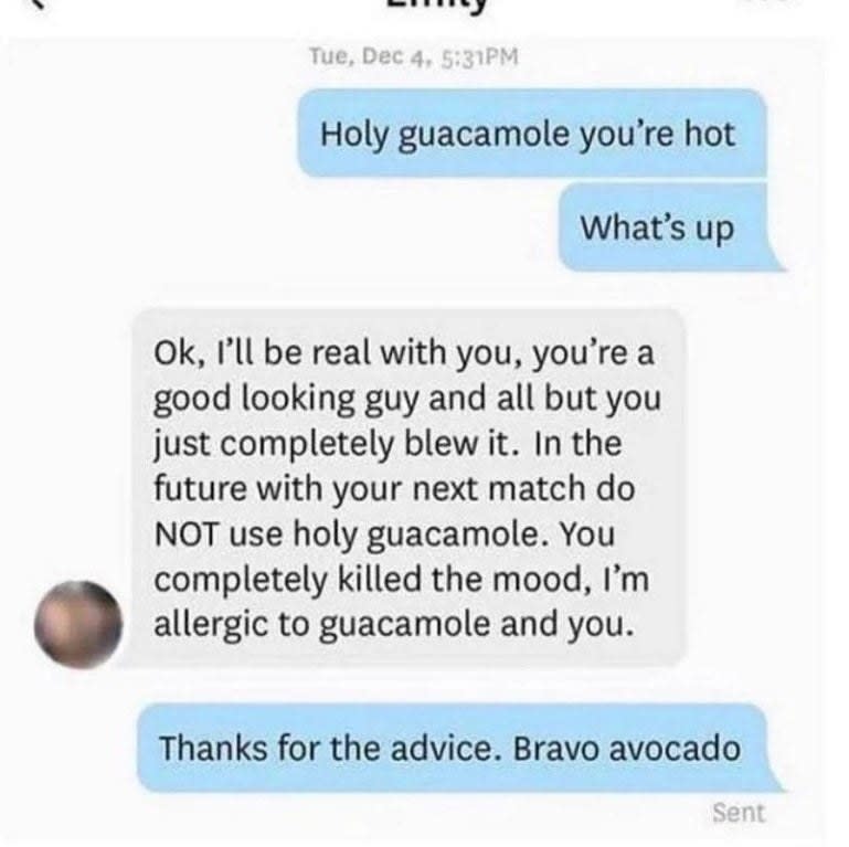 a text on a dating site where someone says, "holy guacamole you're hot" and a response that the person blew it by saying that