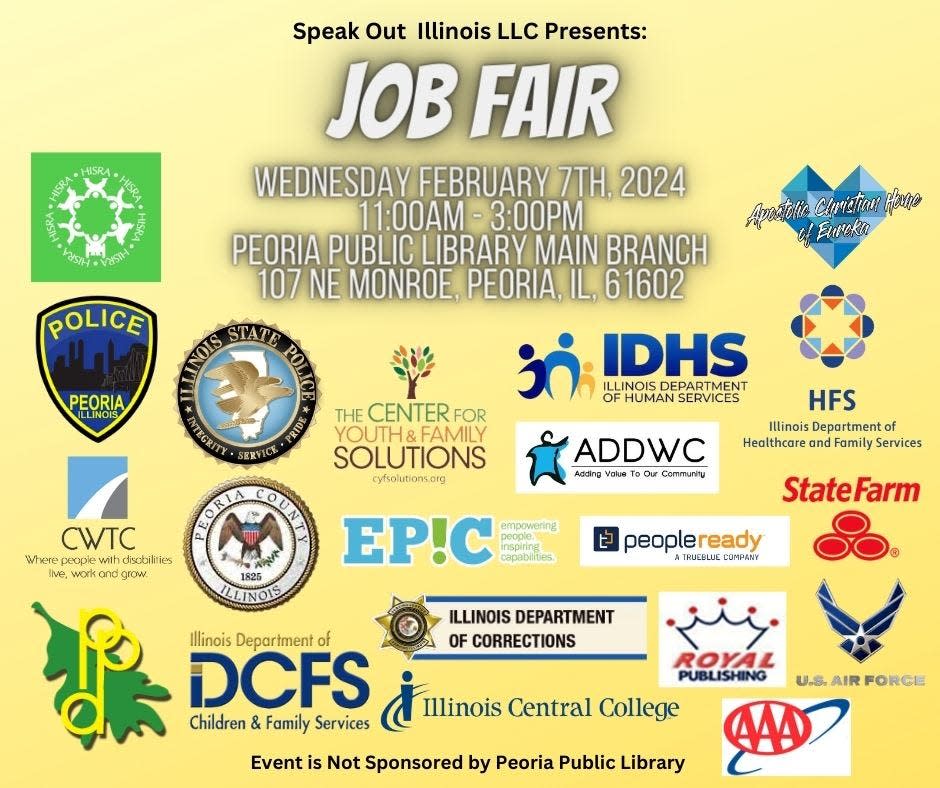 Speak Out Illinois is hosting a free job fair from 11 a.m.-3 p.m. Feb. 7 at the Peoria Public Library Main Branch at 107 NE Monroe St. in downtown Peoria.