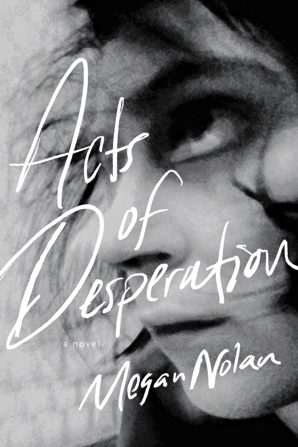 <em>Acts of Desperation</em>, by Megan Nolan