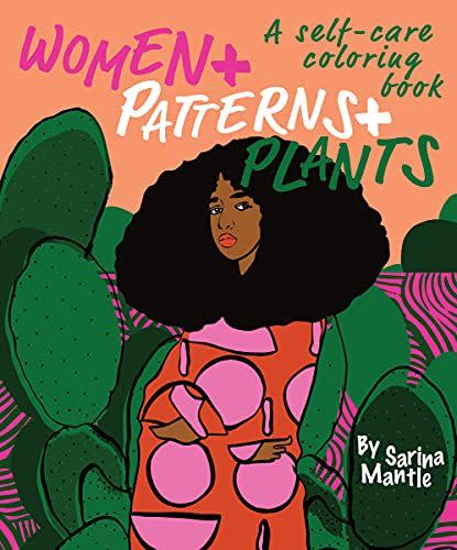 27) Women + Patterns + Plants: A Self-Care Coloring Book