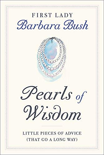 "Pearls of Wisdom," by Barbara Bush (Amazon / Amazon)