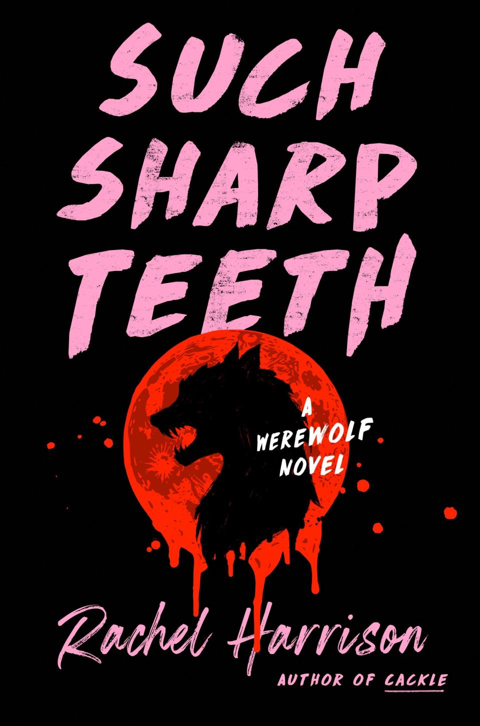 "Such Sharp Teeth" by Rachel Harrison