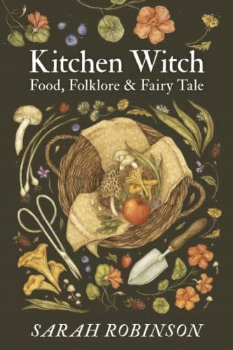 36) Kitchen Witch: Food, Folklore & Fairy Tale