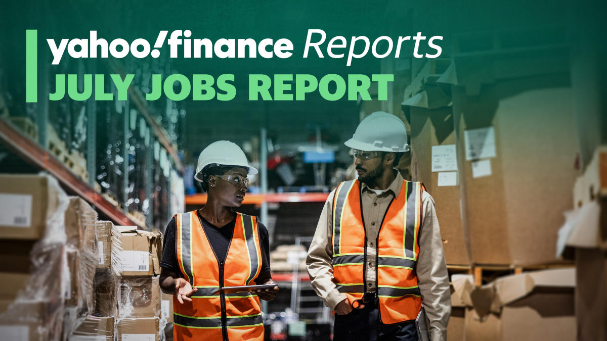 Making sense of the July jobs report: Yahoo Finance Reports