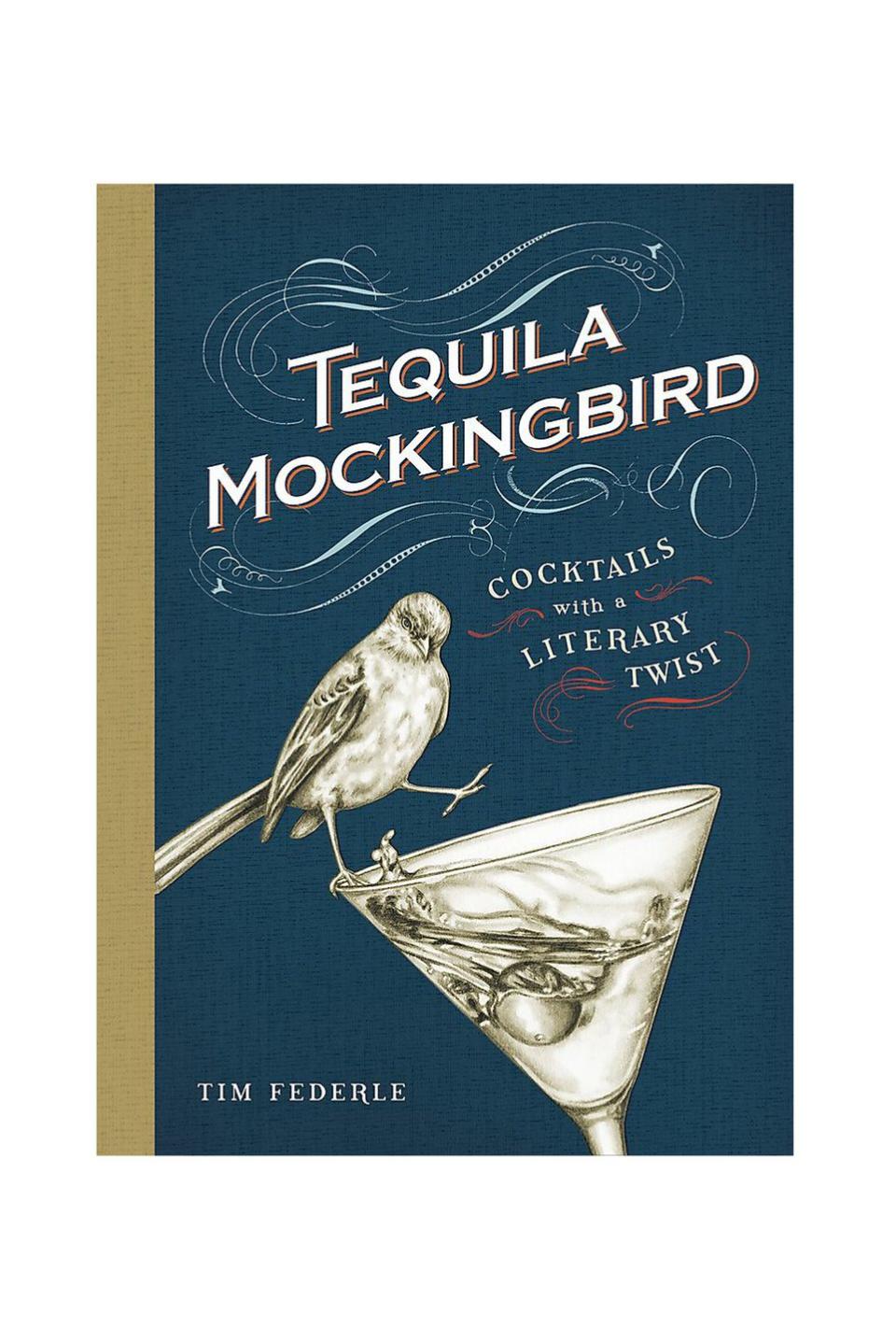 Tequila Mockingbird: Cocktails With a Literary Twist