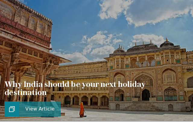 Why India should be your next holiday destination