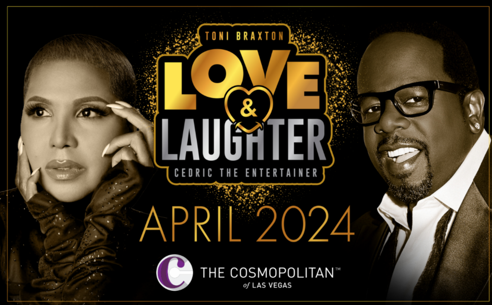 Toni Braxton and the legendary “Original King of Comedy” Cedric The Entertainer will join forces for ‘Love & Laughter,’ a one-of-a-kind music and comedy limited engagement at The Chelsea at The Cosmopolitan of Las Vegas.