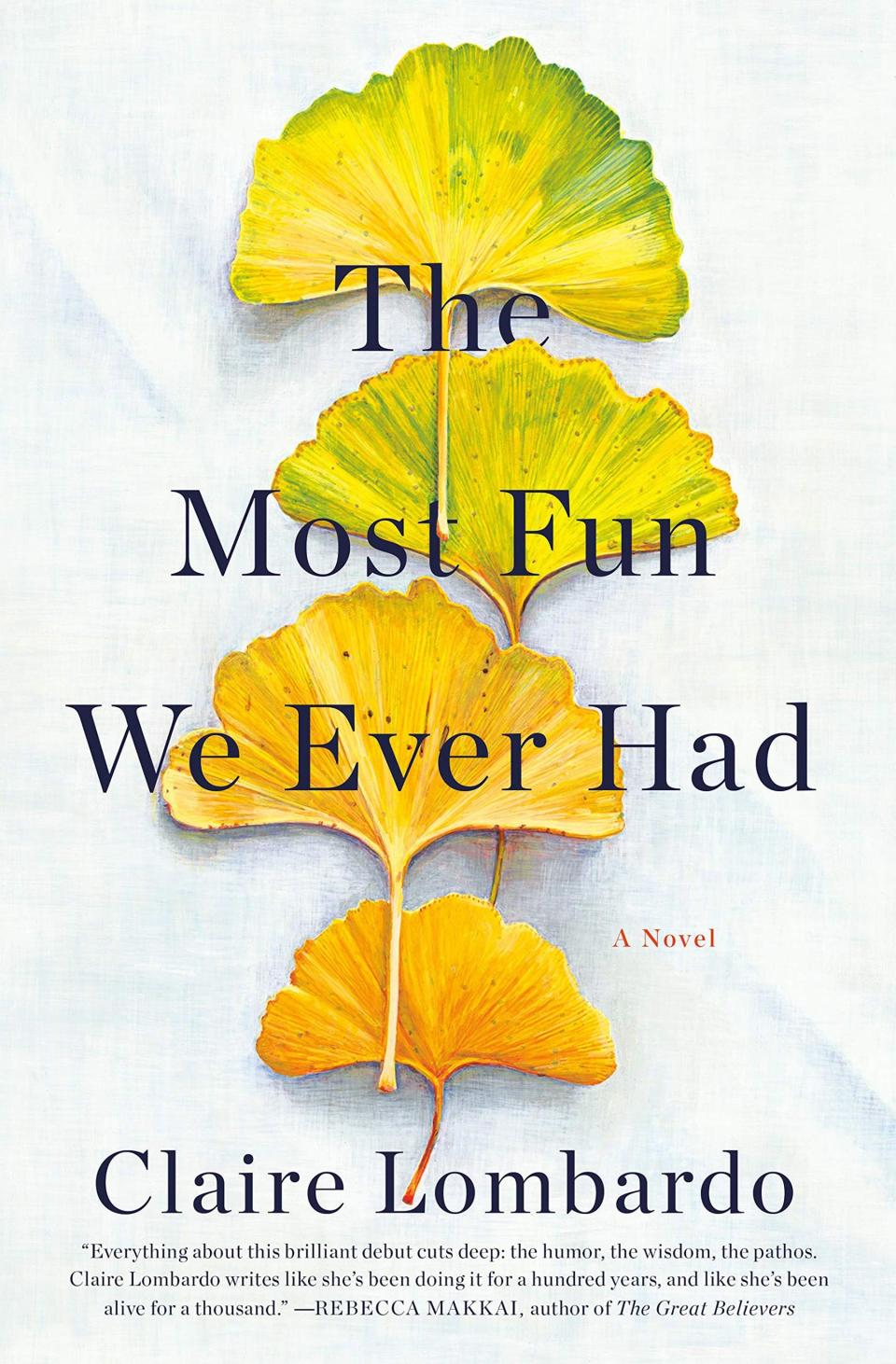 The Most Fun We Ever Had , by Claire Lombardo 