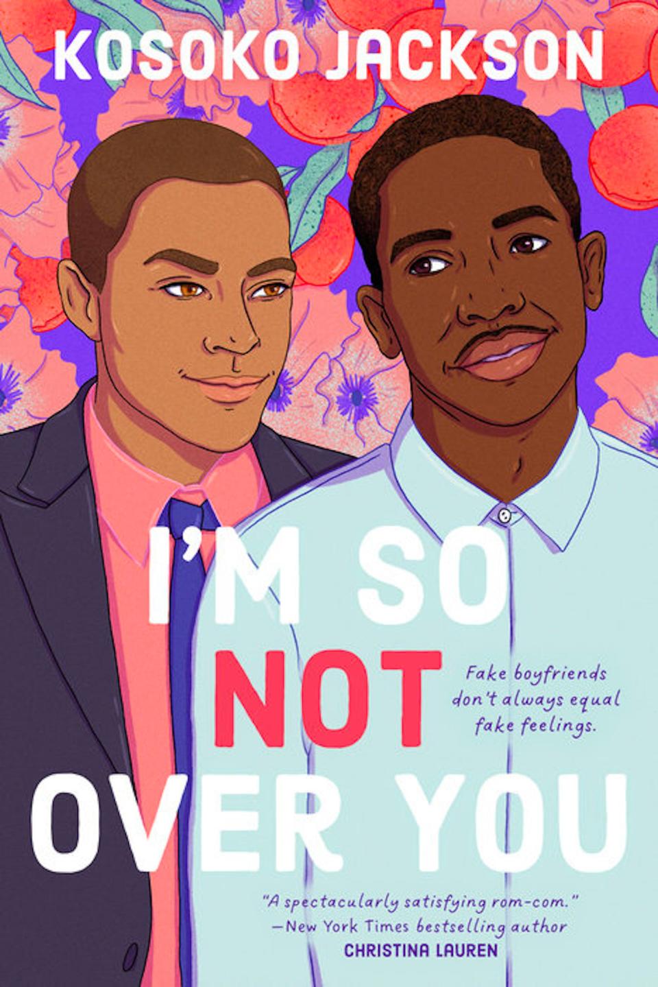 "I'm So (Not) Over You" by Kosoko Jackson.