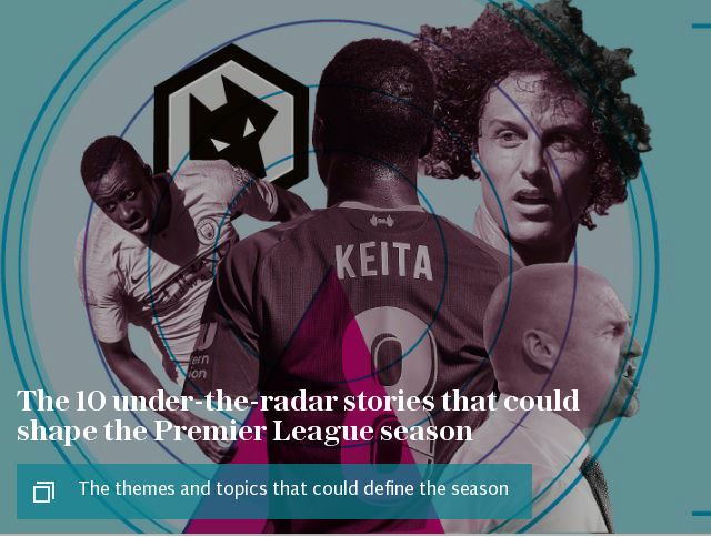 The 10 under-the-radar stories that could shape the Premier League season