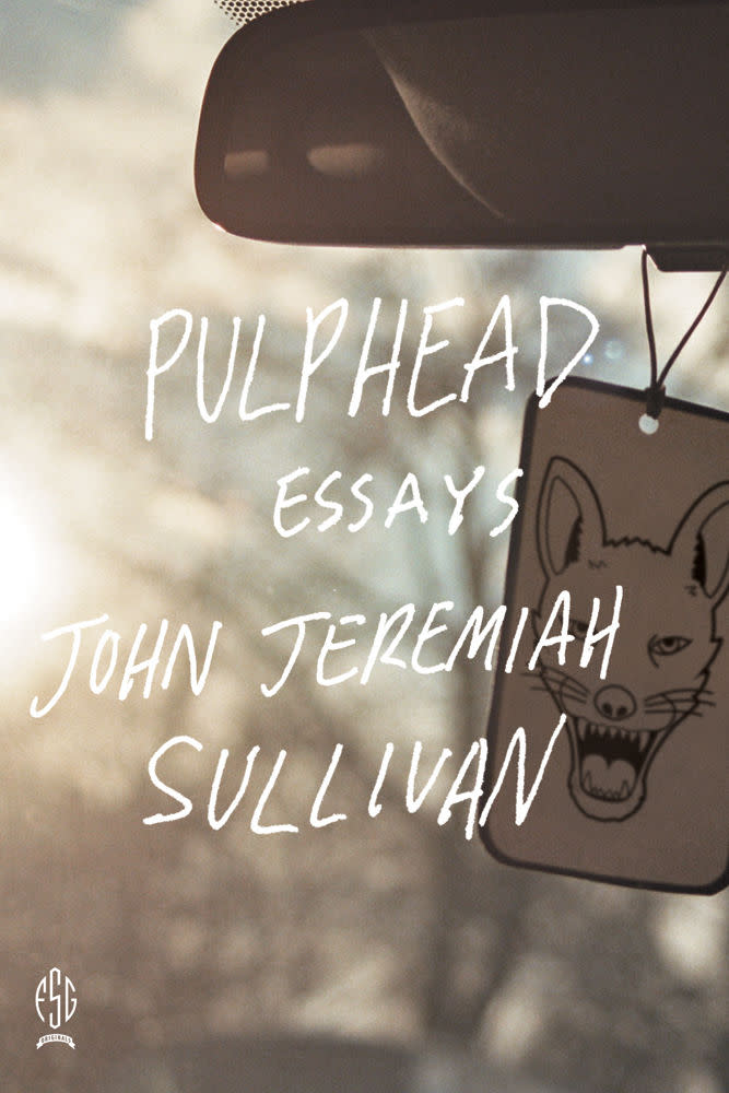 Pulphead: Essays by John Jeremiah Sullivan