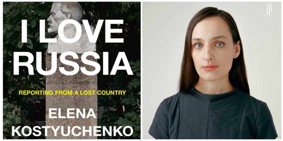 "I Love Russia" by Elena Kostyuchenko is out this week.