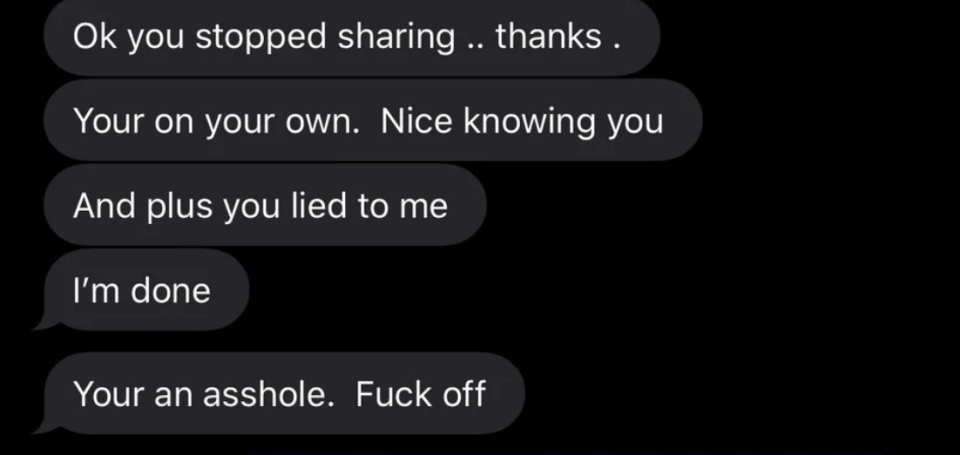 Parent texts "OK you stopped sharing, thanks," "You're on your own, nice knowing you," "And plus you lied to me, I'm done," and "You're an asshole, fuck off"