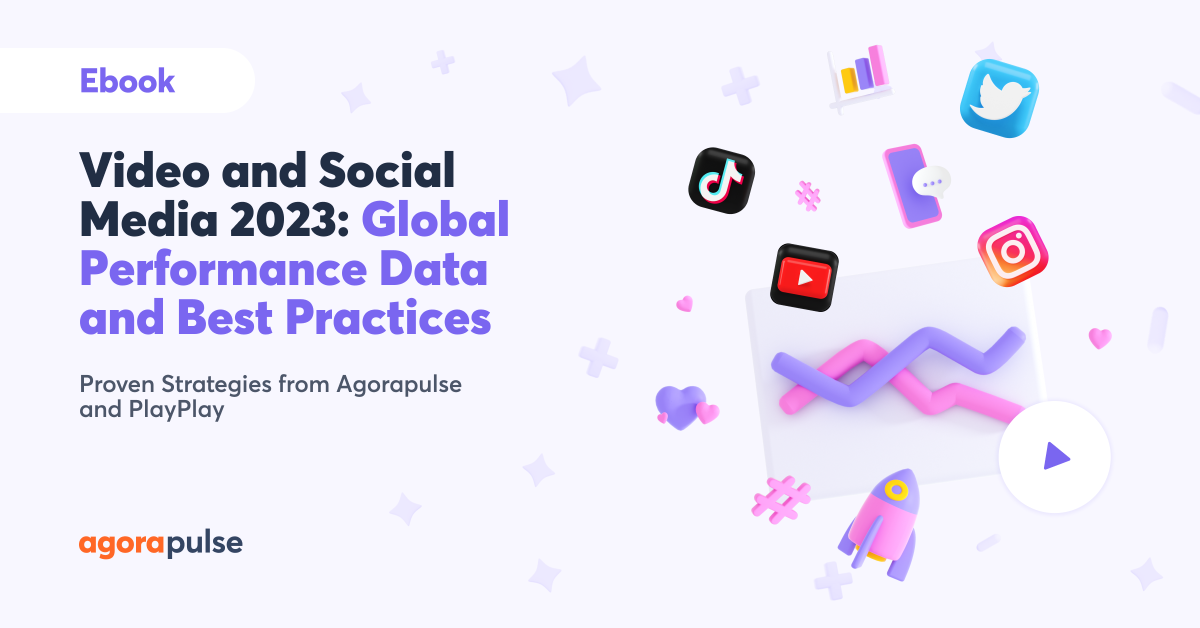 Agorapulse and PlayPlay Reveal Global Social Media and Video Marketing Trends for 2023