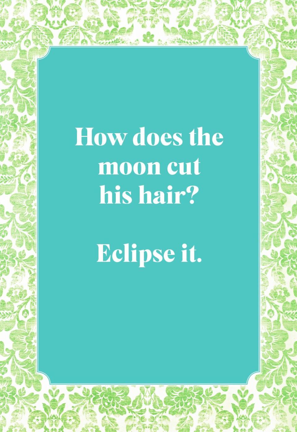 How does the moon cut his hair?