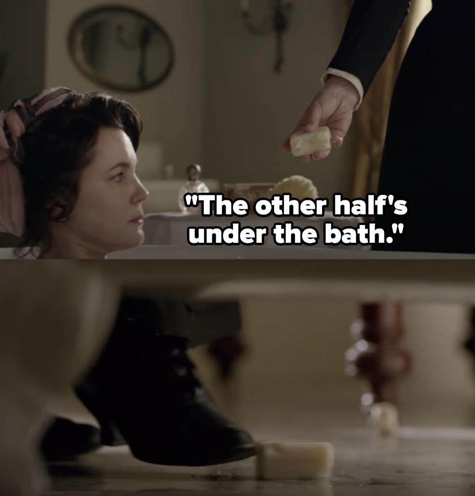 O'Brien says the other half of the soap is under the bath, then kicks the soap out from under the bath