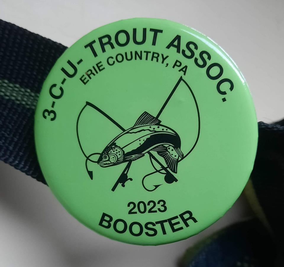 The 3-C-U Trout Association sells about 1,000 buttons at $5 to anglers in Erie to help defray the costs of raising fish each year. 