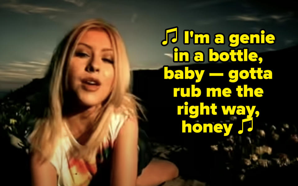 Christina Aguilera singing: "I'm a genie in a bottle, baby — gotta rub me the right way, honey"