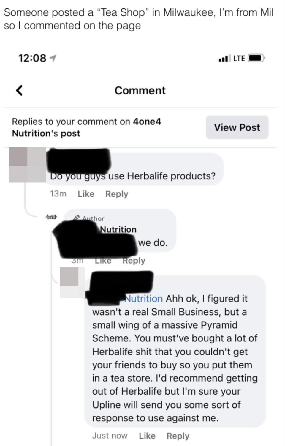 In response to question about liking Herbalife, they replied they figured it wasn't a real small business but a small wing of a massive pyramid scheme, and the person must've bought a massive amount of it that they couldn't get rid of