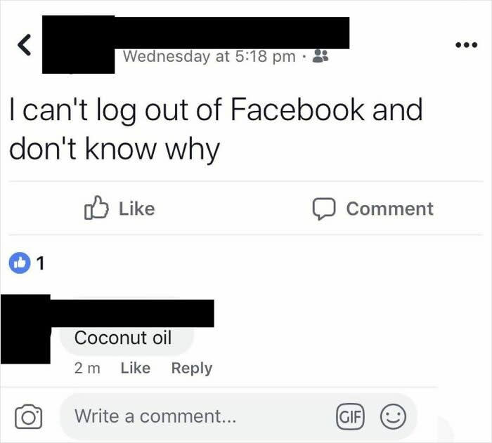 A Facebook post says, "I can't log out of Facebook and don't know why." A reply suggests "Coconut oil."