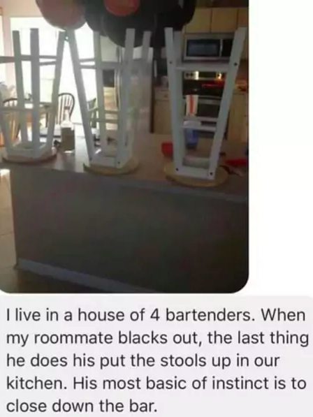 Living with bar tenders sounds kind of fun