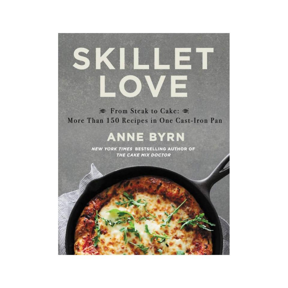 Skillet Love: From Steak to Cake: More than 150 Recipes in One Cast-Iron Pan