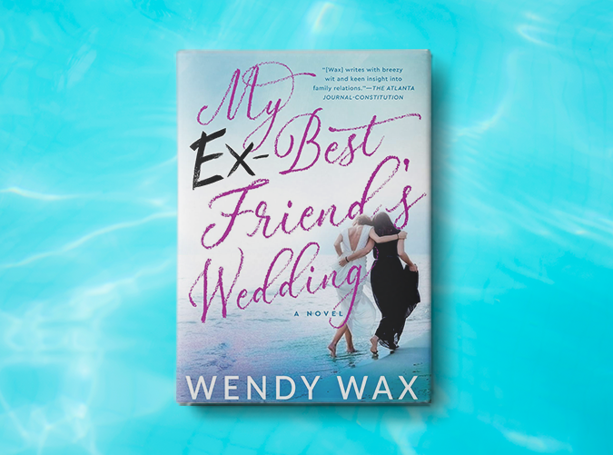 My Ex-Best Friend's Wedding by Wendy Wax