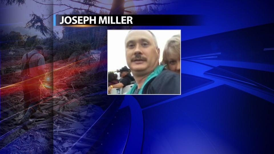 Family of Joseph Miller reported that he died in the landslide.