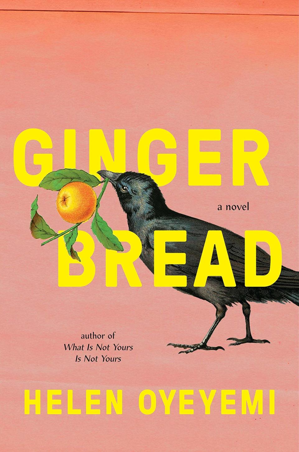 Gingerbread by Helen Oyeyemi (March 5)