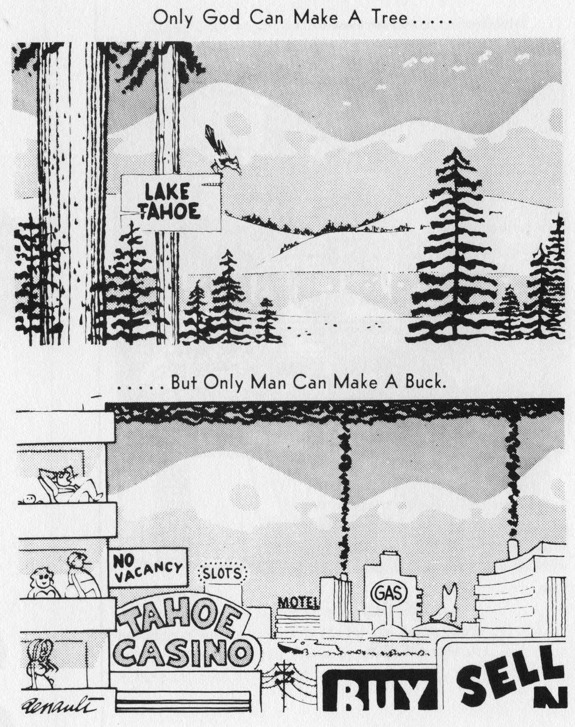 “Only God can make a tree … but only man can make a buck,” reads a caption to a 1974 Dennis Renault editorial cartoon about the Tahoe Regional Planning Agency enacting stricter environmental rules for the California side of the basin.