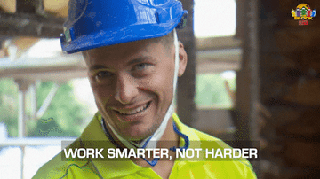 "Work smarter, not harder"