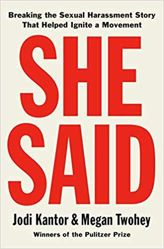 'She Said: Breaking the Sexual Harassment Story That Helped Ignite a Movement'