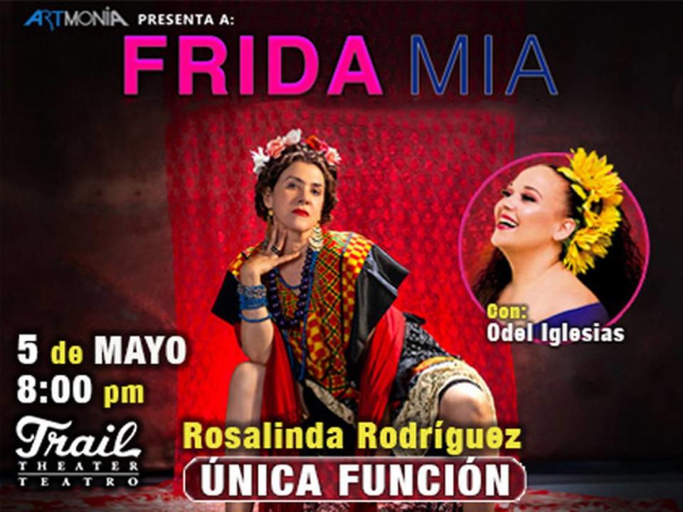 Rosalinda Rodríguez interpreta 'Frida Mía', una sola función en el Teatro Trail.