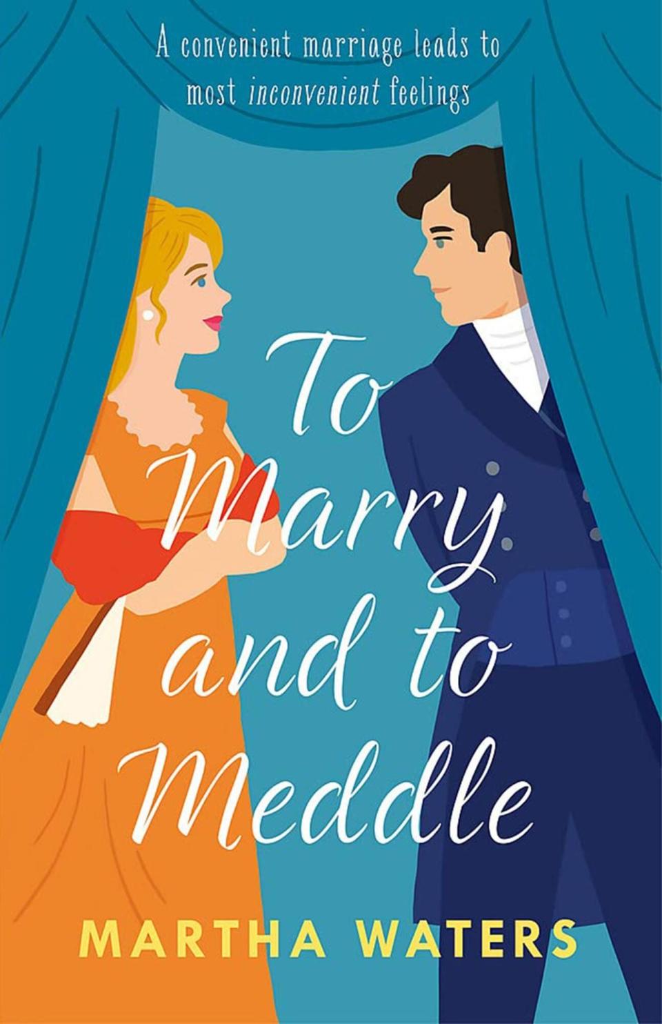 To Marry and To Meddle by Martha Waters