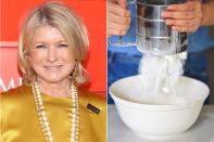 <strong>To Master a Recipe </strong> “Mind the details. If the ingredient list calls for ‘1 cup sifted flour,’ then sift it first before you measure. If it calls for ‘1 cup flour, sifted,’ measure before sifting. It makes a big difference in the final product.” —Martha Stewart, host of <em>Martha Bakes </em>