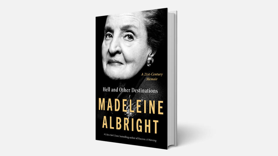 'Hell and Other Destinations: A 21st-Century Memoir' by Madeleine Albright