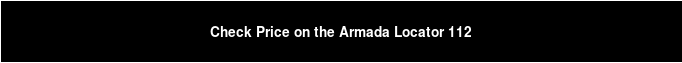 Check Price on the Armada Locator 112