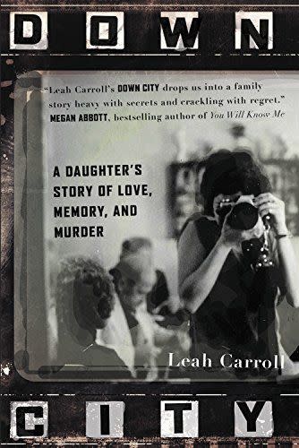 3) Down City: A Daughter's Story of Love, Memory, and Murder
