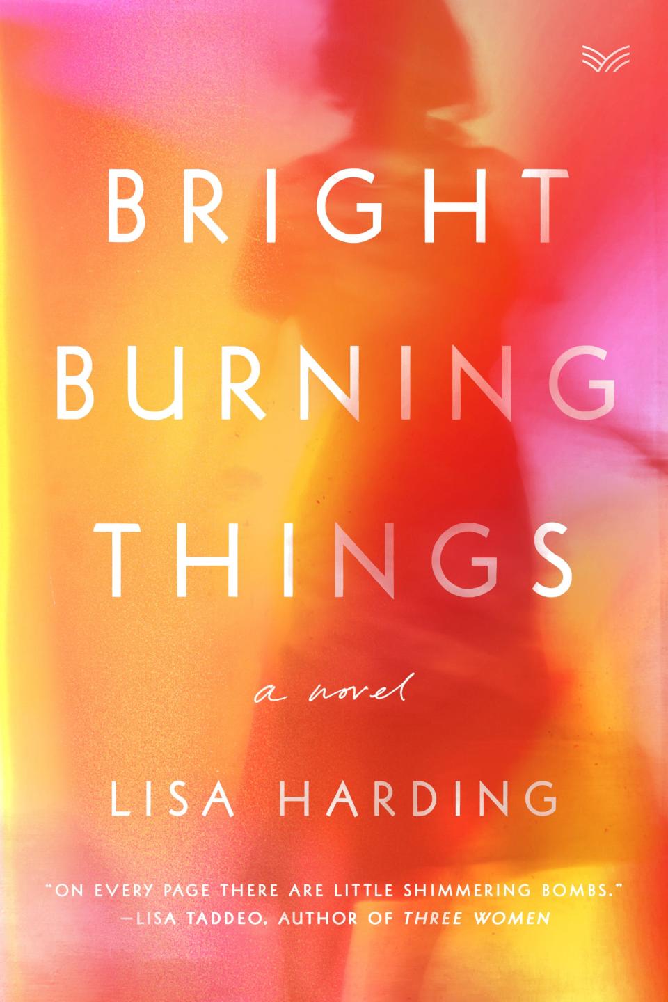 "Bright Burning Things," by Lisa Harding