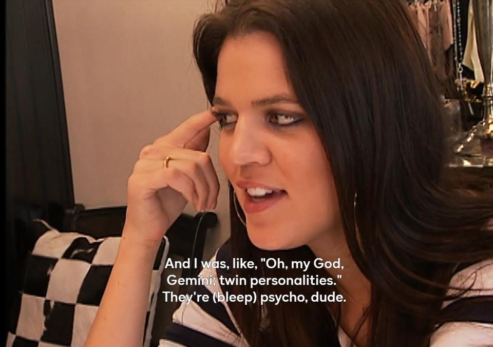 Khloé Kardashian suggesting Scott Disick is a psycho because he is a Gemini