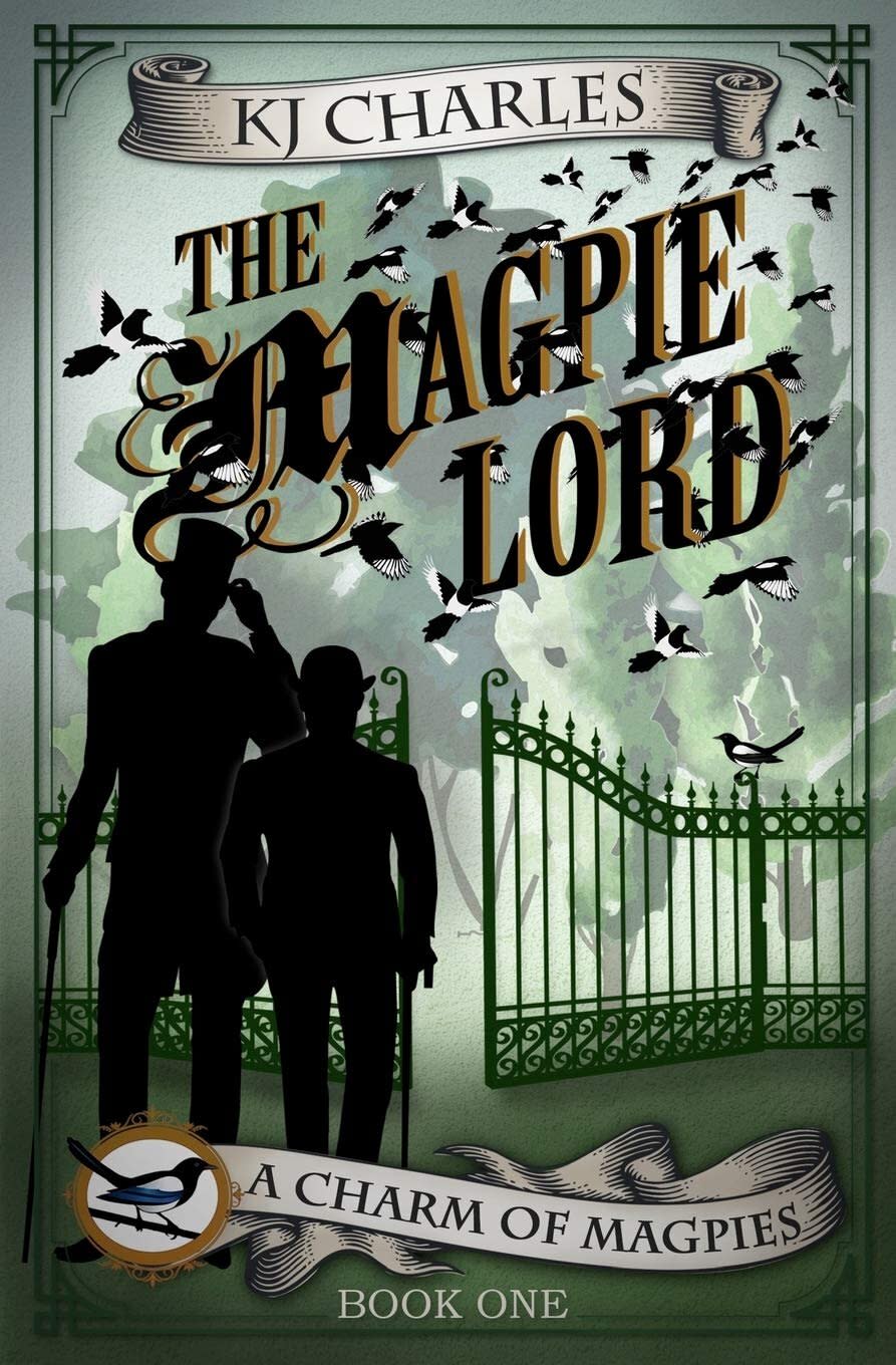 The Magpie Lord: A Charm of Magpies Book 1 by KJ Charles