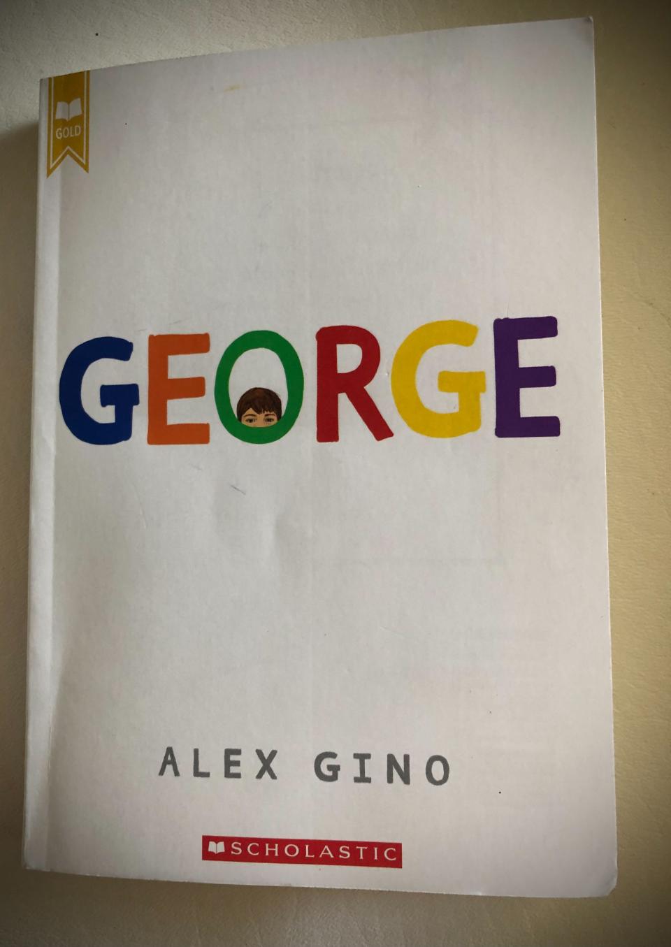 "George" by Alex Gino, a book for middle grades about a girl struggle with her gender.